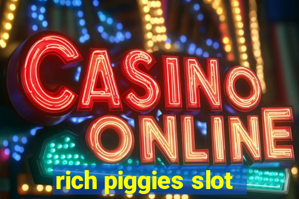 rich piggies slot