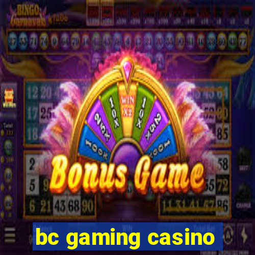 bc gaming casino