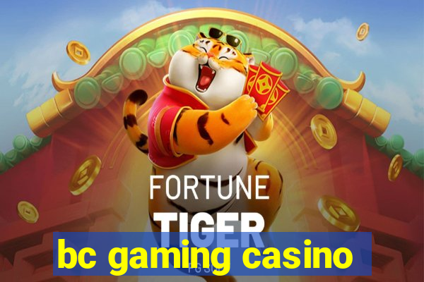 bc gaming casino