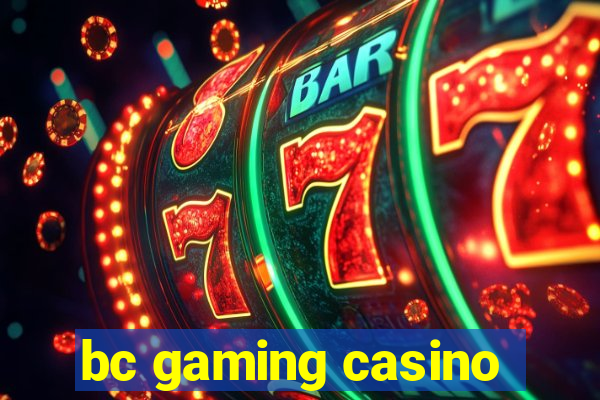 bc gaming casino