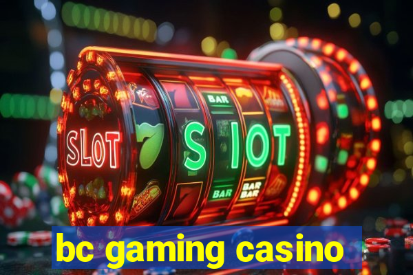 bc gaming casino