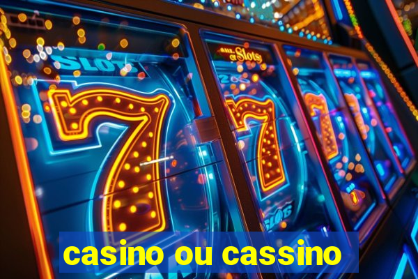 casino ou cassino