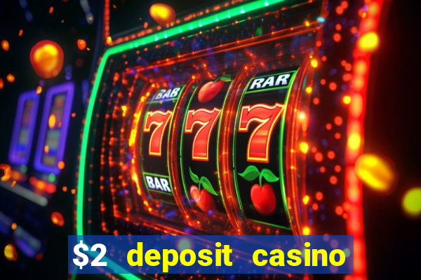 $2 deposit casino nz 2021