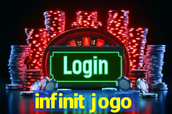 infinit jogo