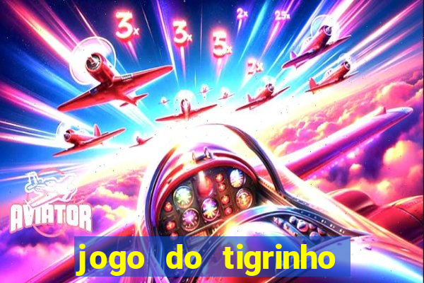 jogo do tigrinho mais jogado