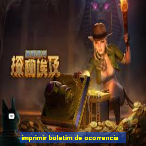 imprimir boletim de ocorrencia