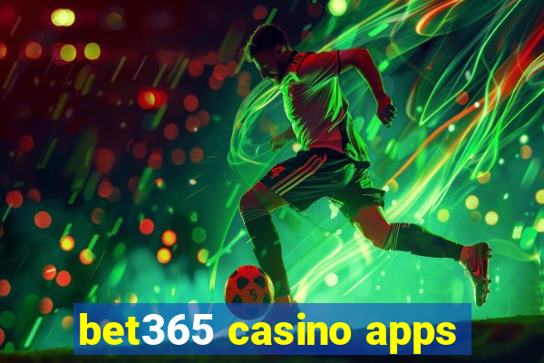 bet365 casino apps