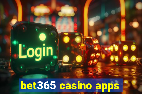 bet365 casino apps