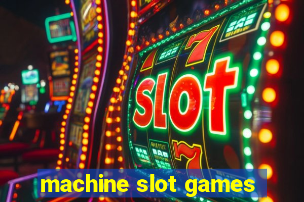 machine slot games