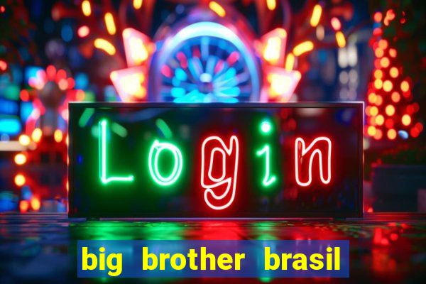 big brother brasil 24 ao vivo