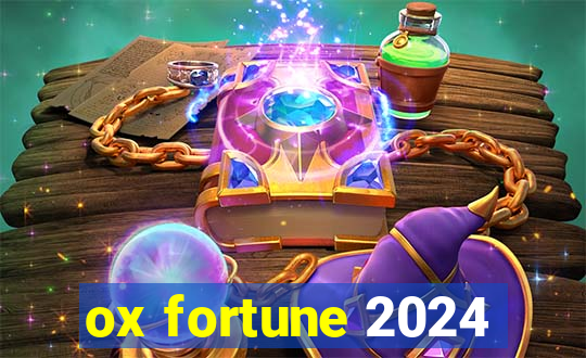 ox fortune 2024