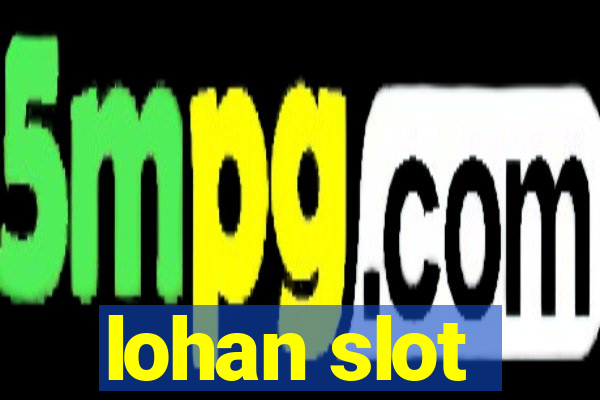 lohan slot