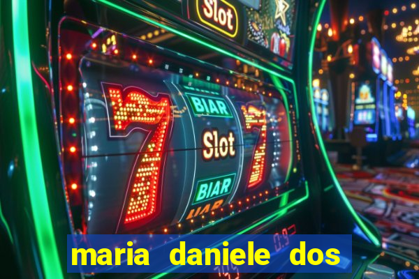 maria daniele dos santos dutra