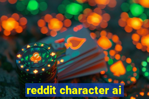 reddit character ai