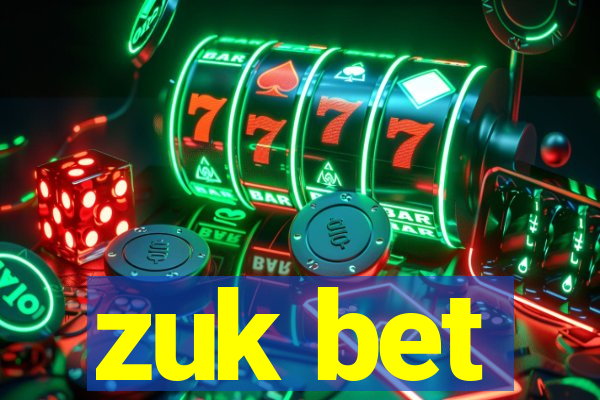 zuk bet