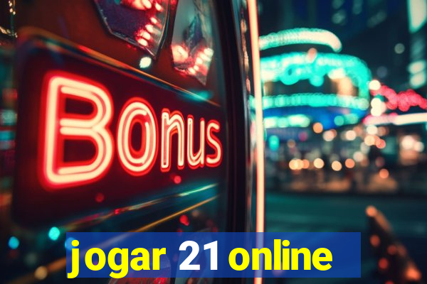 jogar 21 online