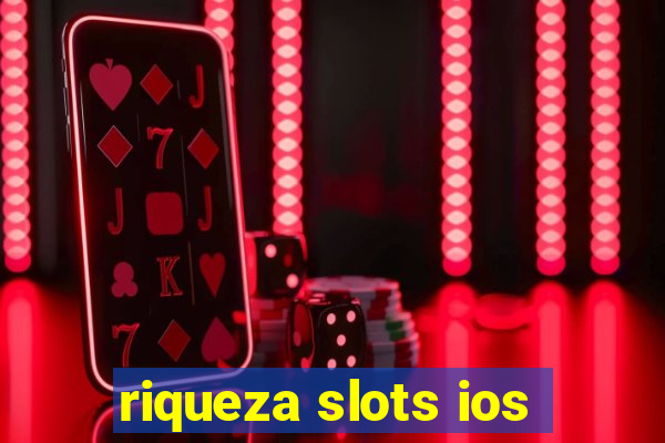 riqueza slots ios