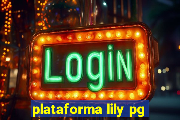 plataforma lily pg