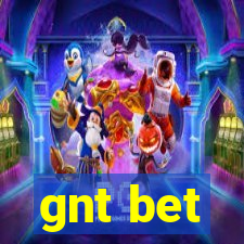 gnt bet