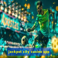 jackpot city casino app