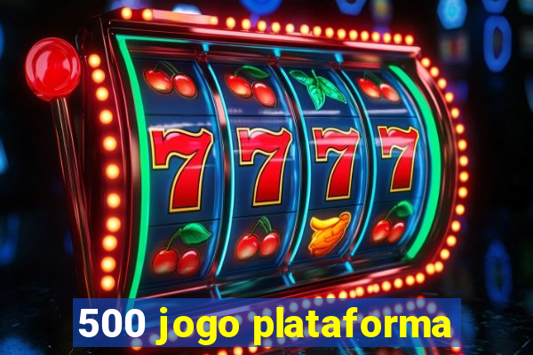 500 jogo plataforma