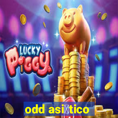 odd asi谩tico