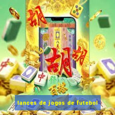 lances de jogos de futebol