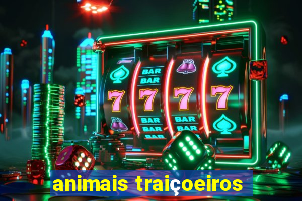 animais traiçoeiros