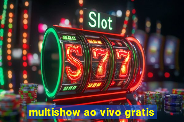 multishow ao vivo gratis