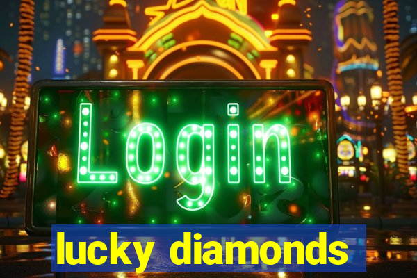 lucky diamonds