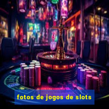 fotos de jogos de slots