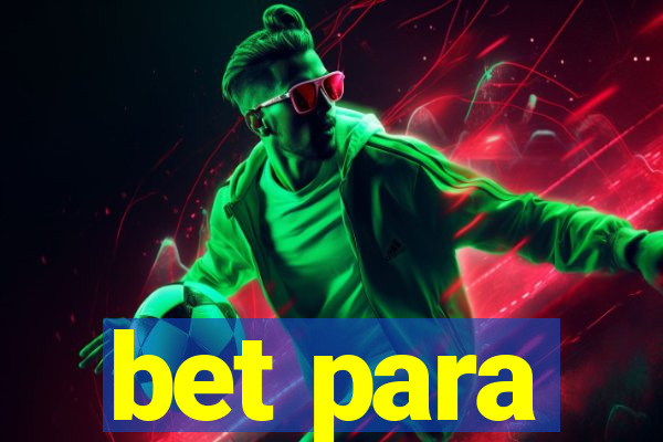 bet para