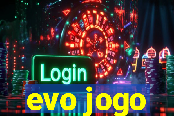 evo jogo