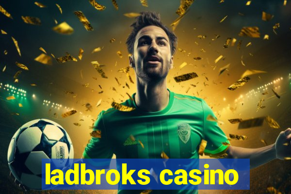 ladbroks casino