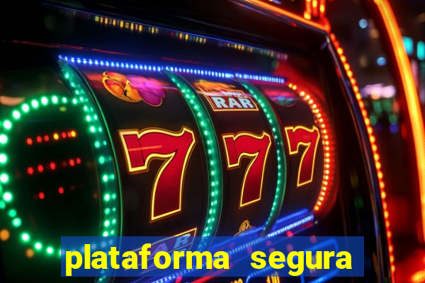 plataforma segura para jogar