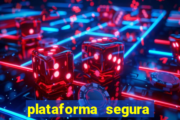 plataforma segura para jogar