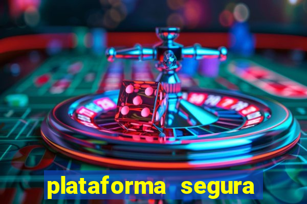 plataforma segura para jogar