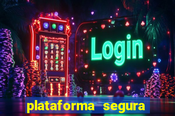 plataforma segura para jogar