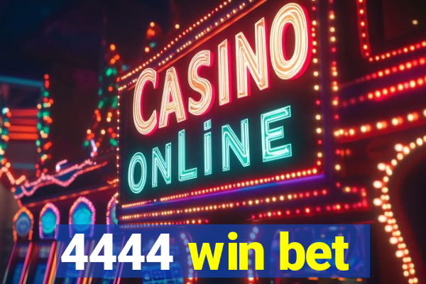 4444 win bet