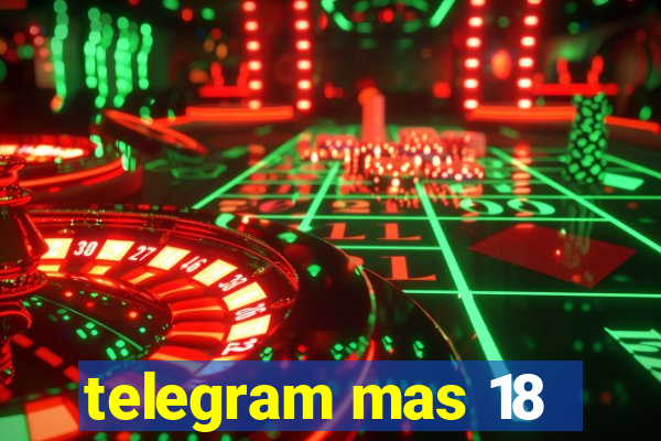 telegram mas 18