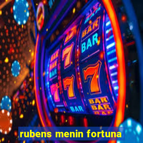 rubens menin fortuna