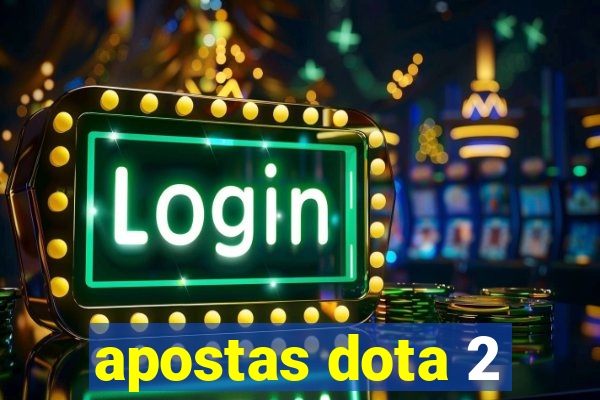 apostas dota 2