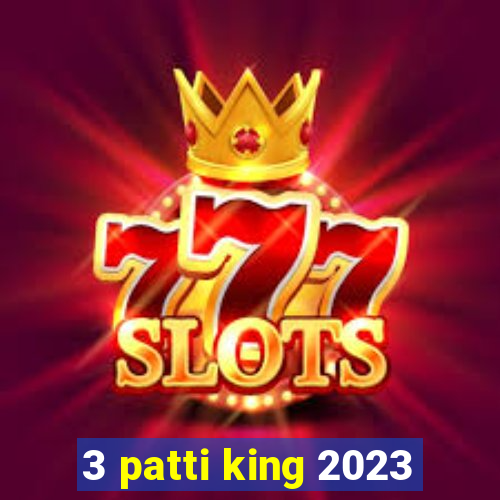 3 patti king 2023