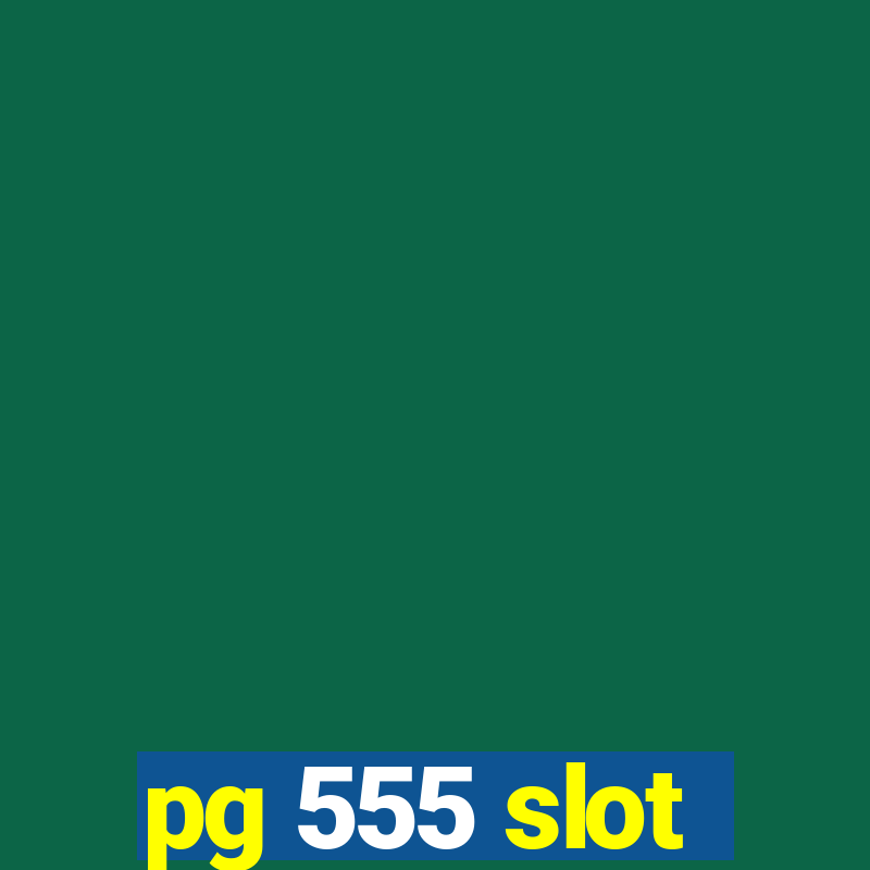 pg 555 slot