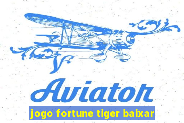 jogo fortune tiger baixar