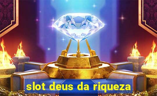 slot deus da riqueza