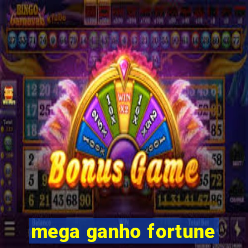 mega ganho fortune