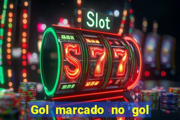 Gol marcado no gol marcado betano