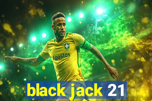 black jack 21