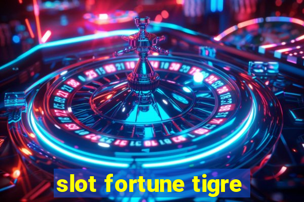 slot fortune tigre